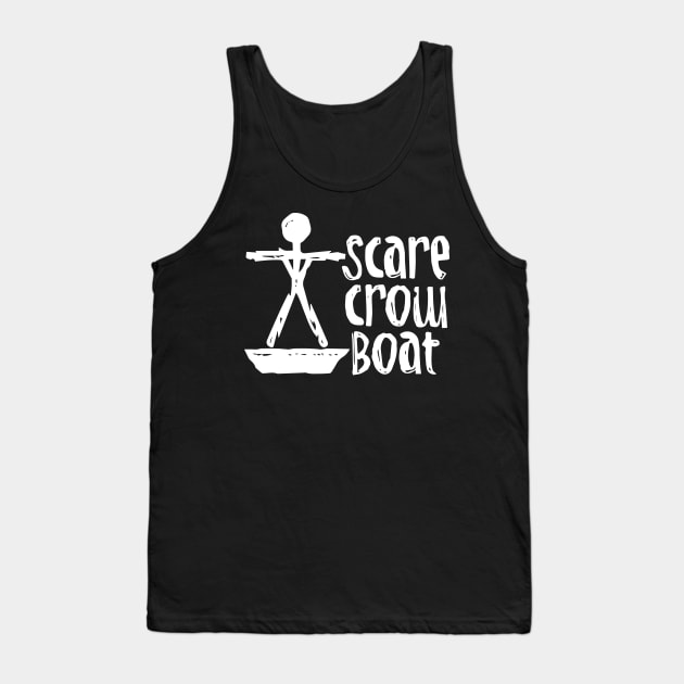 Scarecrow Boat Tank Top by Shirt Happens